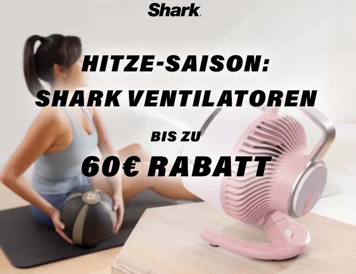 Hitze-SAISON: Shark Ventilatoren %