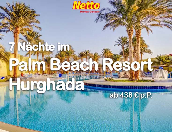 7 Nächte - Palm Beach Resort Hurghada