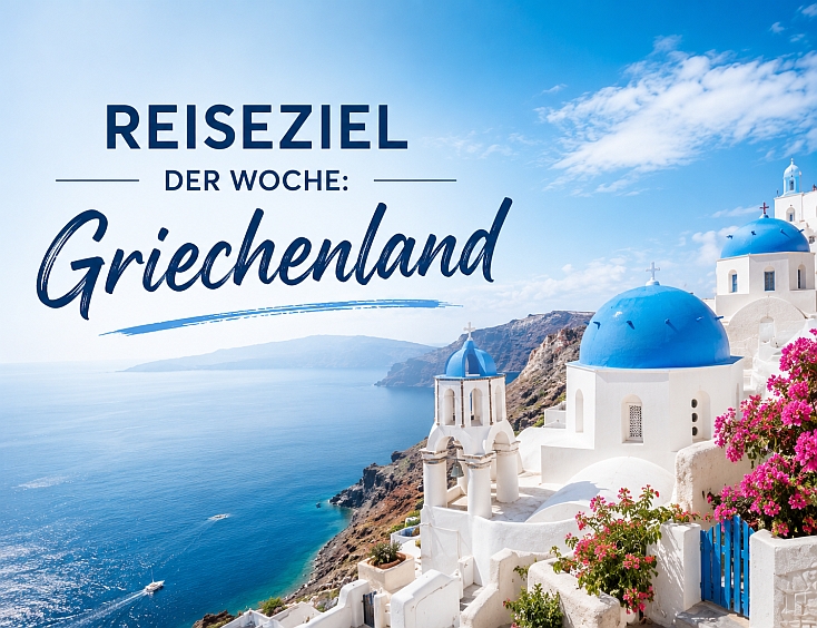 Reiseziel der Woche: Griechenland